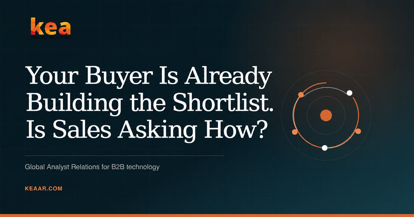 Your Buyer Is Already Building the Shortlist. Is Sales Asking How? — Kea Insights